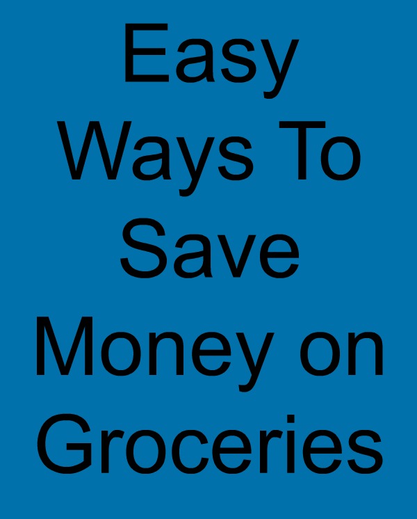 Easy Ways To Save Money on Groceries