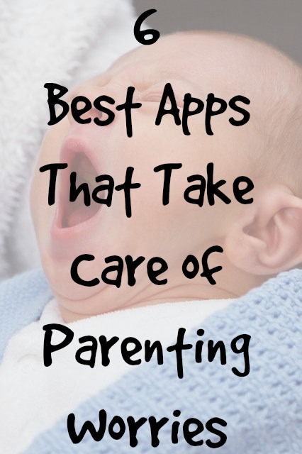6 Best Apps That Take Care of Parenting Worries
