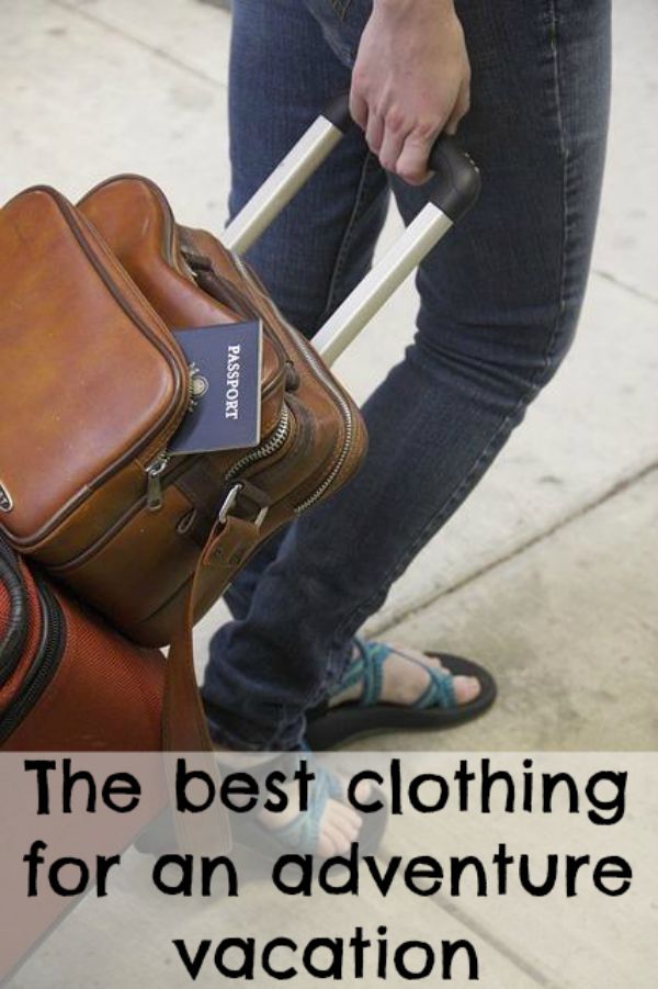 The best clothing for an adventure vacation