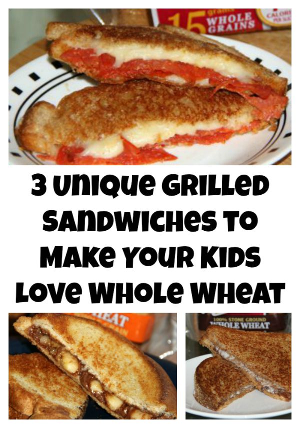 3 Unique Grilled Sandwiches to Make Your Kids Love Whole Wheat