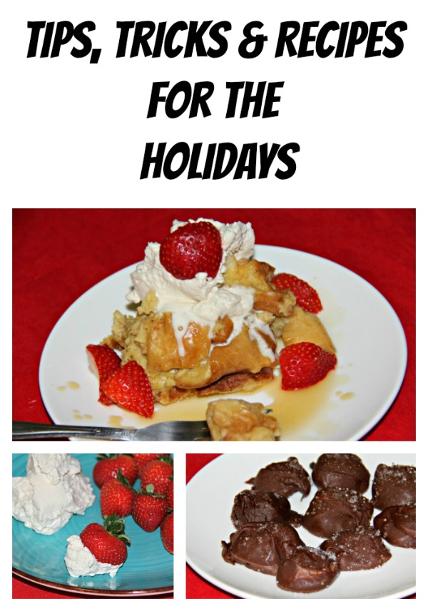 tips, tricks and recipes for the holidays
