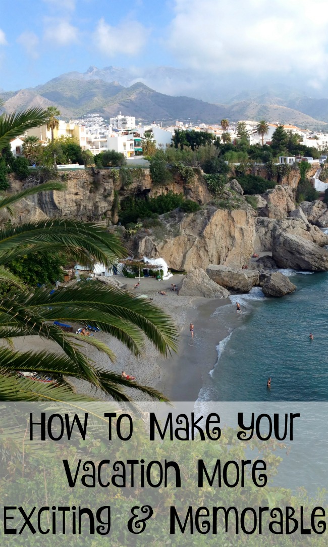 How to Make Your Vacation More Exciting and Memorable