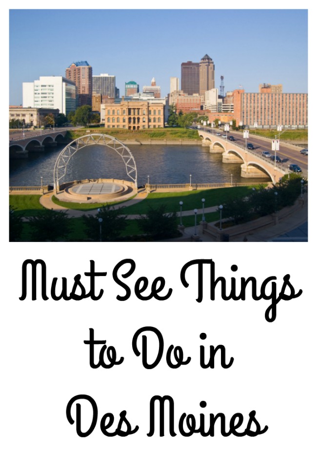 Must See Things to Do in Des Moines