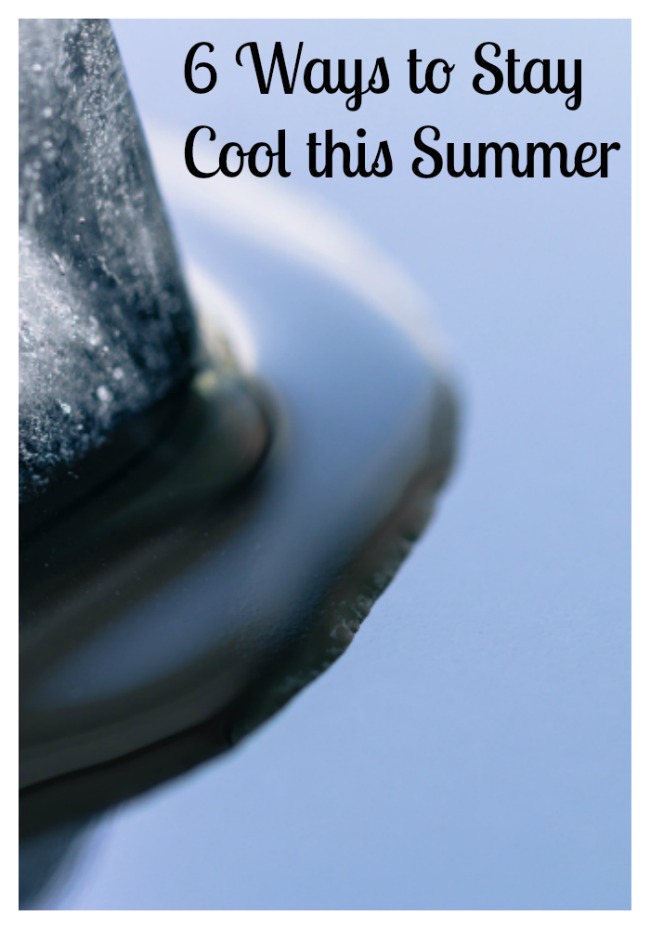 6 Ways to Stay Cool this Summer