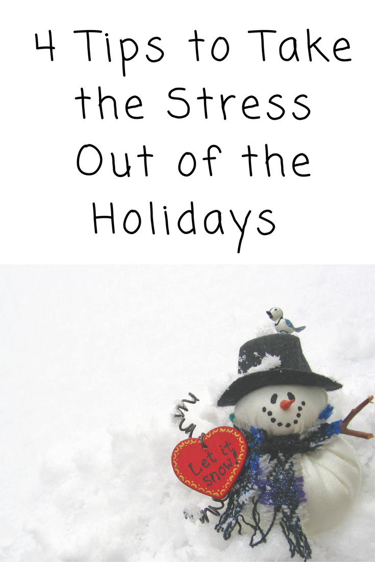 4 Tips to Take the Stress Out of the Holidays