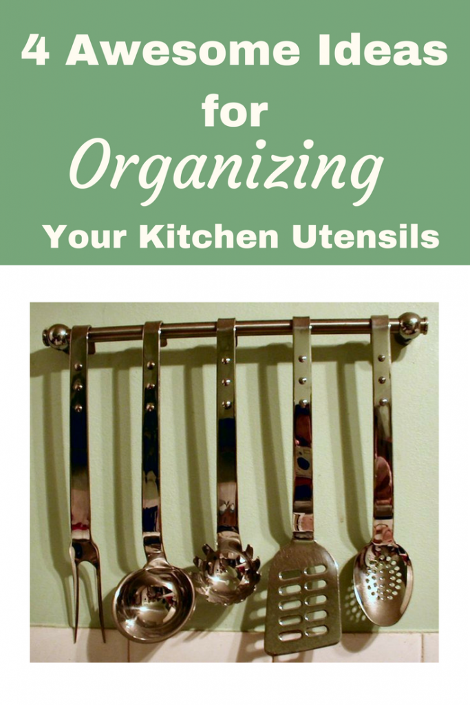 4 Awesome Ideas for Organizing Your Kitchen Utensils