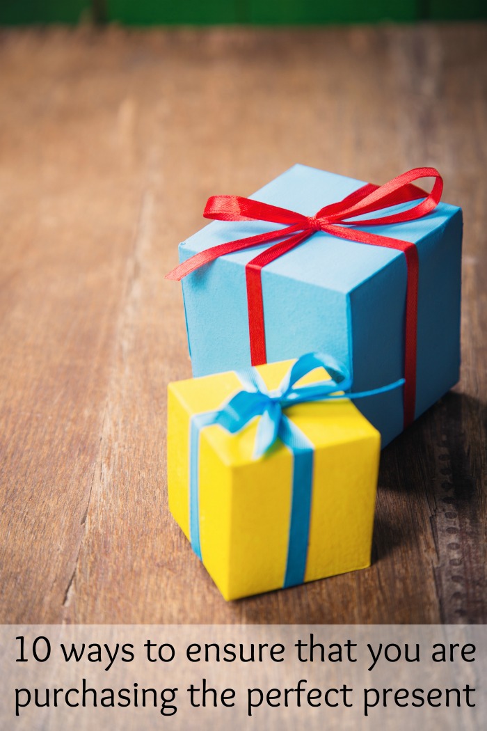 10 ways to ensure that you are purchasing the perfect present
