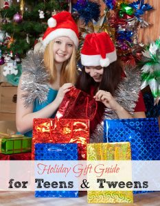 Holiday Gift Guide for Teens and Tweens