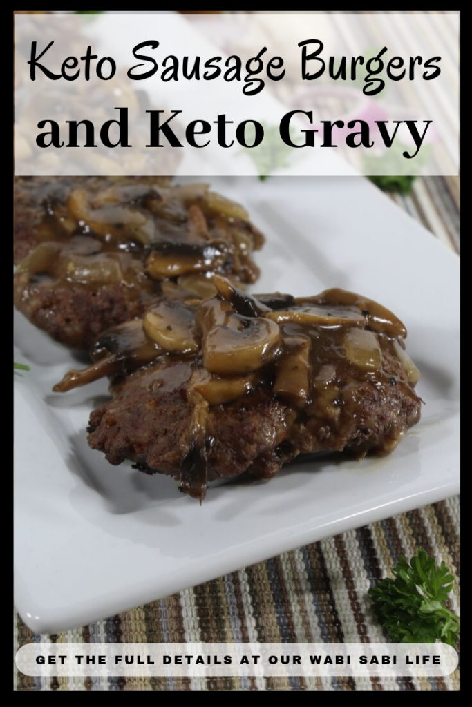 Keto Sausage Burgers with Keto Gravy Our WabiSabi Life
