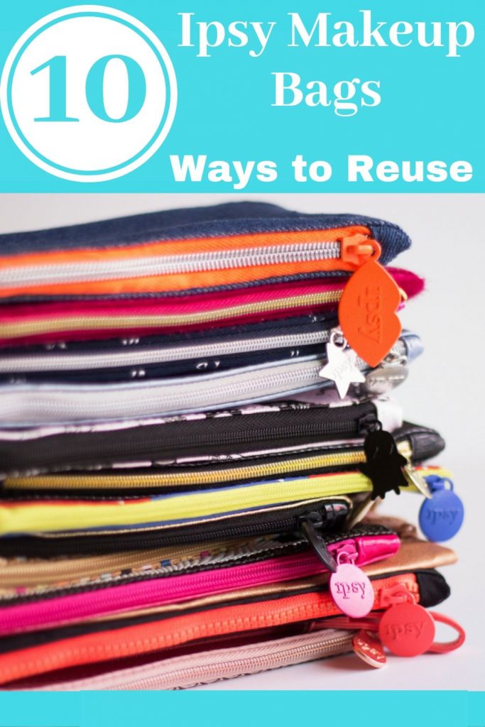 10 Ways to Reuse your Ipsy Makeup Bag