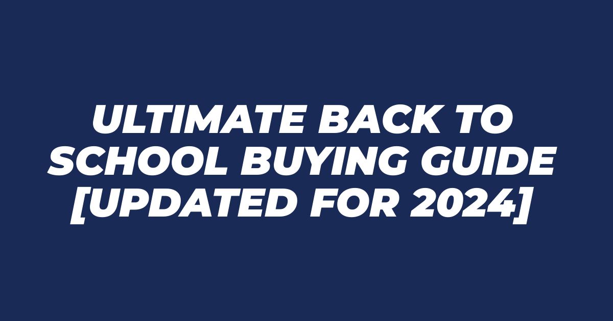 back to school buying guide